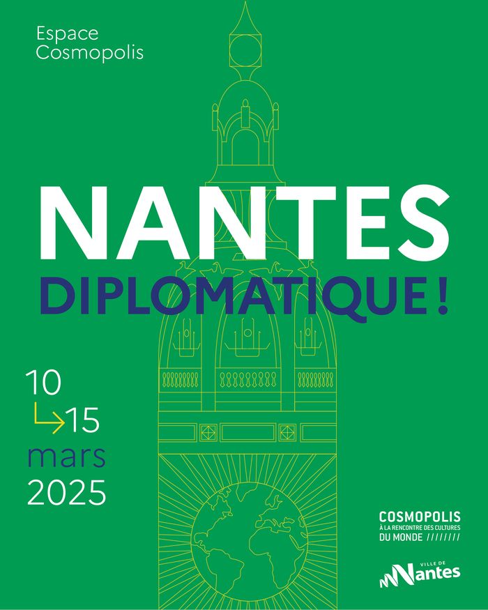 Nantes diplomatique ! - du 11 au 15 mars 2025 à Cosmopolis
