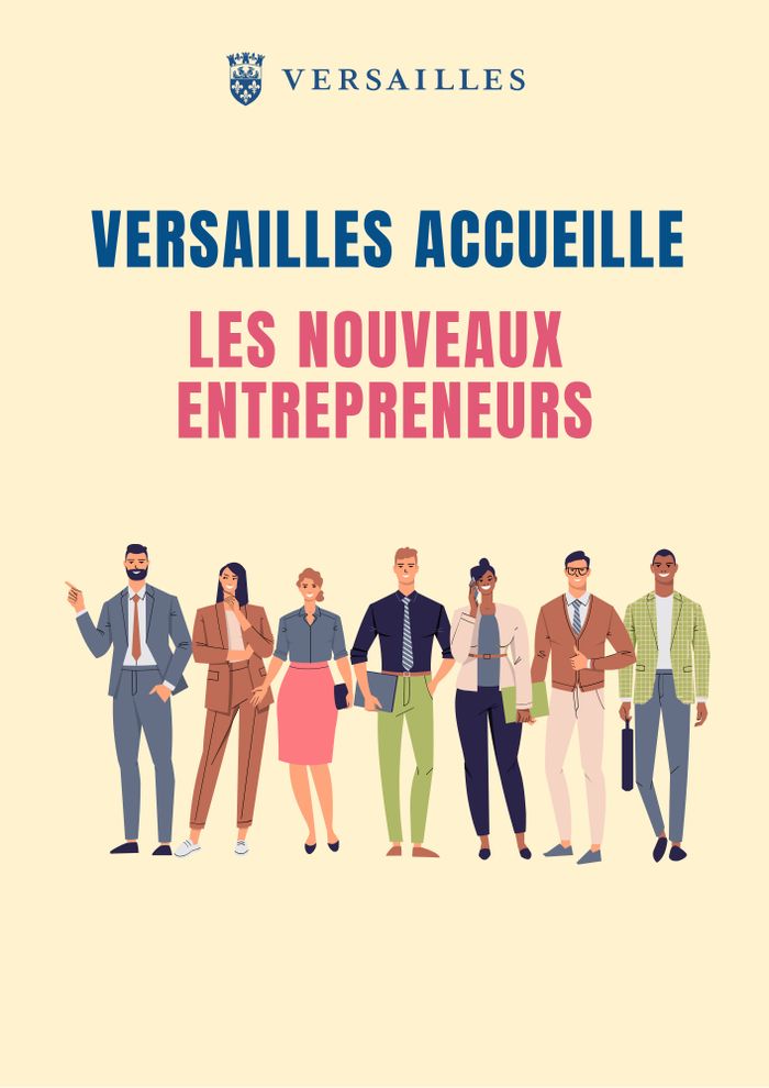 Un événement pour accompagner, connecter et soutenir les entrepreneurs de Versailles.