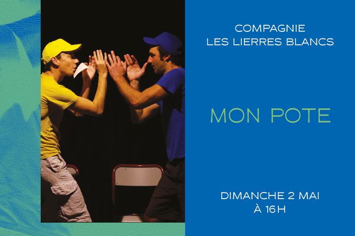 Mon pote
Compagnie Les Lierres Blancs