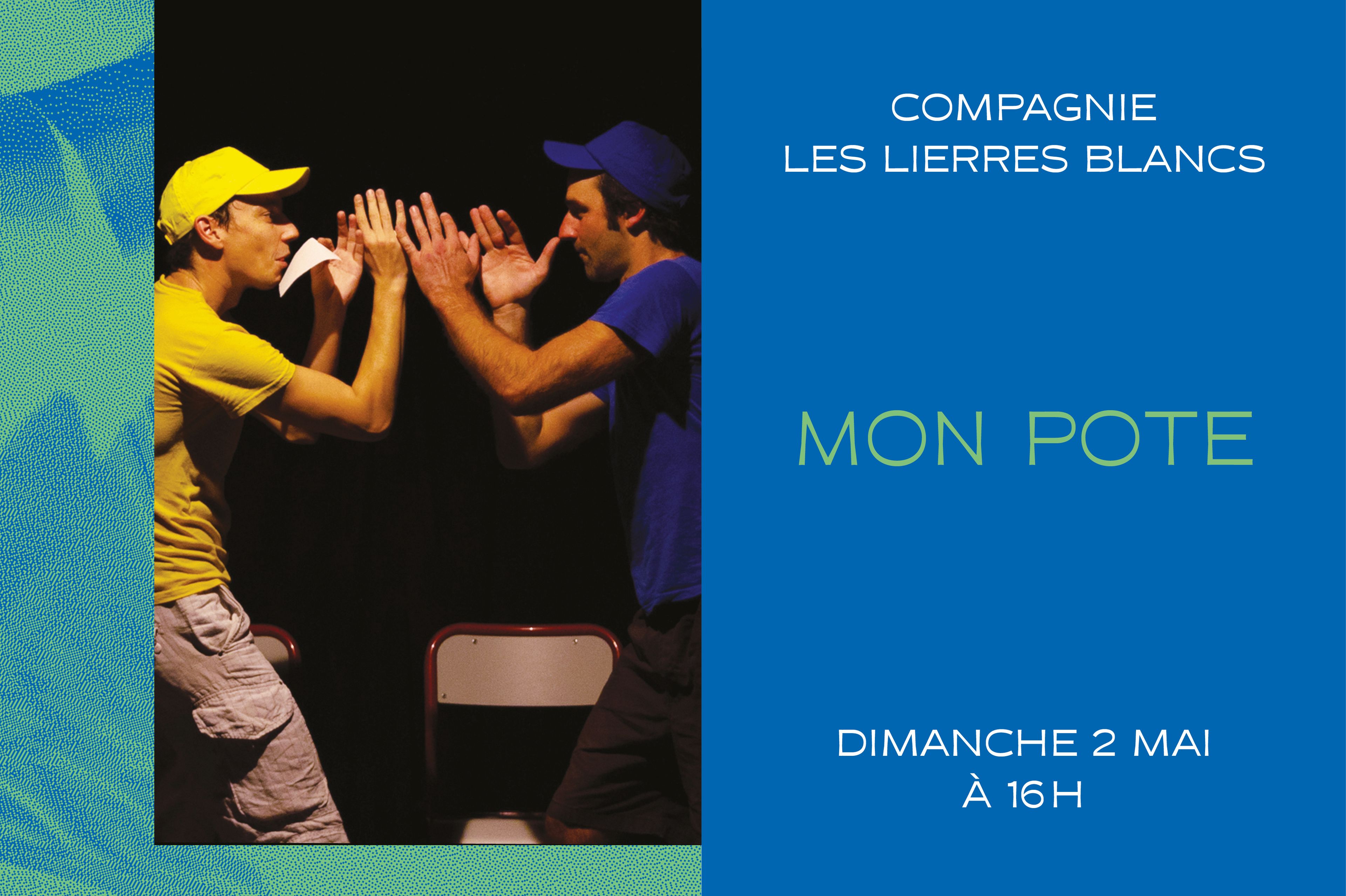 Mon pote
Compagnie Les Lierres Blancs