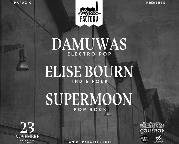 #Muzic Factory : Damuwas + Élise Bourn + Supermoon