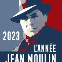 Exposition: 2023- L'année Jean Moulin