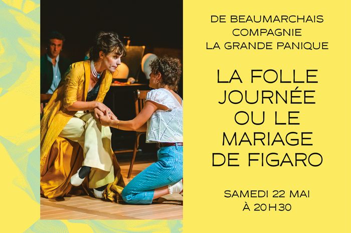 Affiche — La folle journée de figaro
de Beaumarchais – Compagnie La Grande Panique