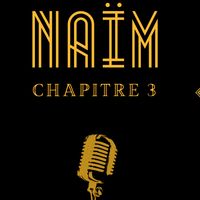 Nouveau spectacle de Naïm "Chapitre 3"