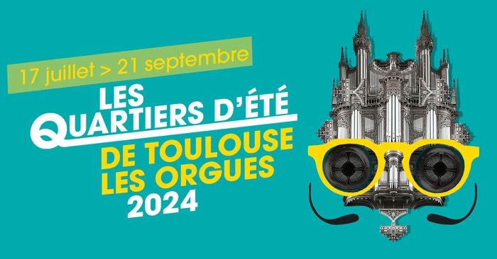 "Raconte-moi l'orgue - Petite histoire en musique & mots" dans le cadre des Quartiers d'été de Toulouse les Orgues 2024
