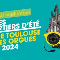 "Raconte-moi l'orgue - Petite histoire en musique & mots" dans le cadre des Quartiers d'été de Toulouse les Orgues 2024