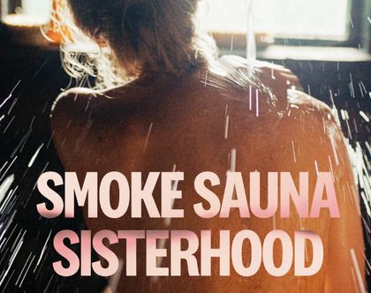 SMOKE SAUNA SISTERHOOD