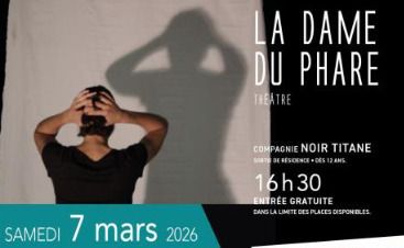 Théâtre - La Dame du Phare, Cie Noir Titane