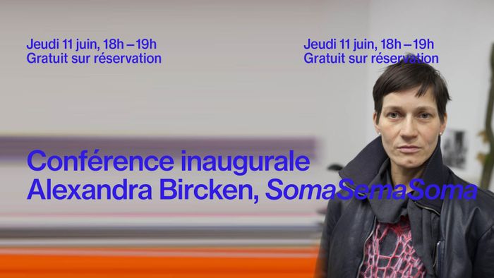 Conférence inaugurale de l’exposition Alexandra Bircken, SomaSemaSoma