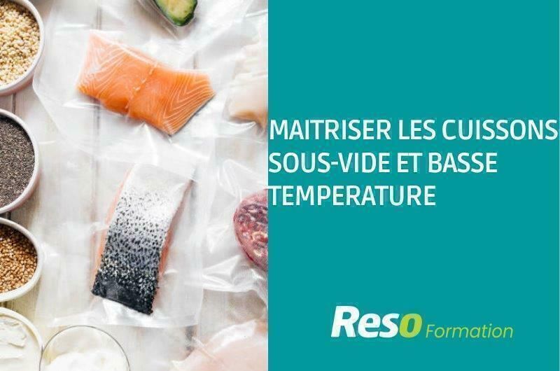 Maîtriser les cuissons sous vide et basse température