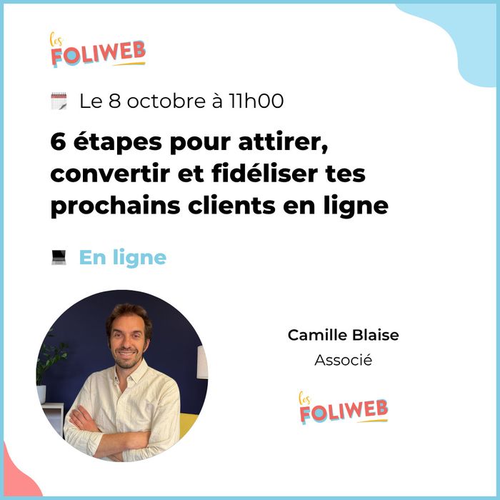 6 étapes pour attirer, convertir et fidéliser tes prochains clients en ligne