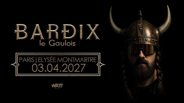Bardix le Gaulois @ L'Élysée Montmartre - Paris