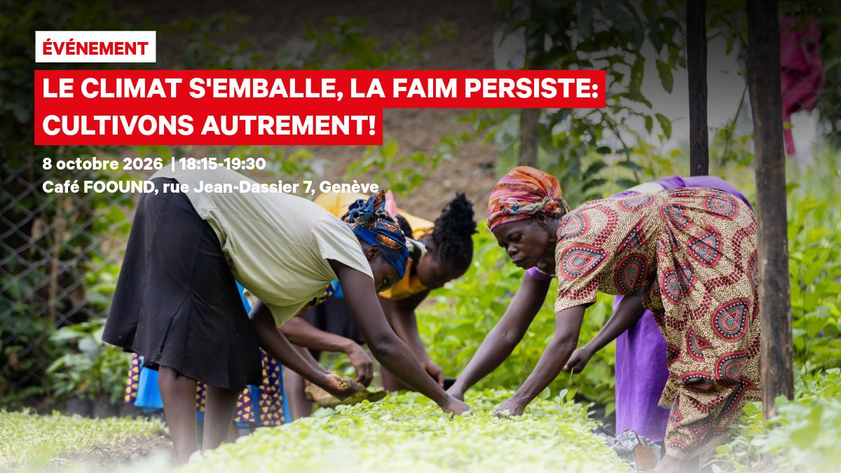 Le climat s’emballe, la faim persiste : cultivons autrement !