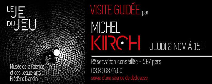 Exposition "Le Je du Jeu" - VISITE GUIDEE PAR MICHEL KIRCH