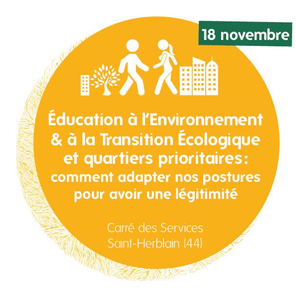 Éducation à l’Environnement et à la  Transition Écologique et quartiers  prioritaires : comment adapter nos  postures pour avoir une légitimité
