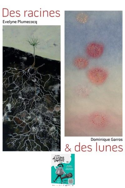 EXPOSITION: Des racines & des lunes
Dominique Garros et Evelyne Plumecocq