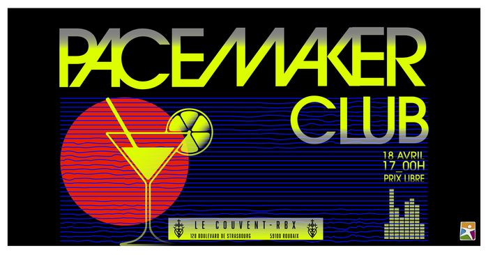 PACEMAKER CLUB // LE COUVENT-RBX