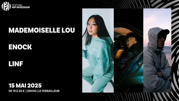 Mademoiselle lou + Enock + Linf  - Festival Hip Opsession