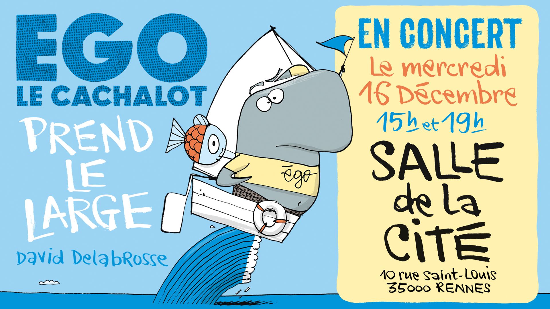 Ego le cachalot prend le large à la Salle de la Cité !!