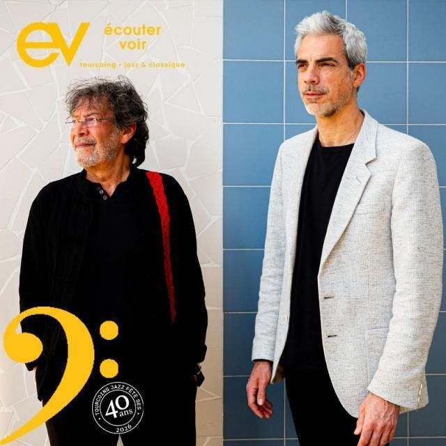 Concert Ecouter Voir - Tourcoing Jazz : Sébastien Surel et Tomas Gubitsch