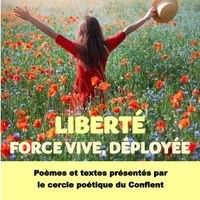 Printemps des poètes - Liberté, force vive et déployée