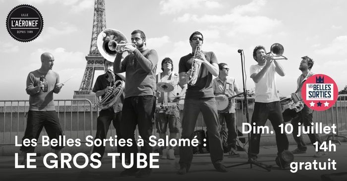 Les Belles Sorties à Salomé : le Gros Tube (l'Aéronef)