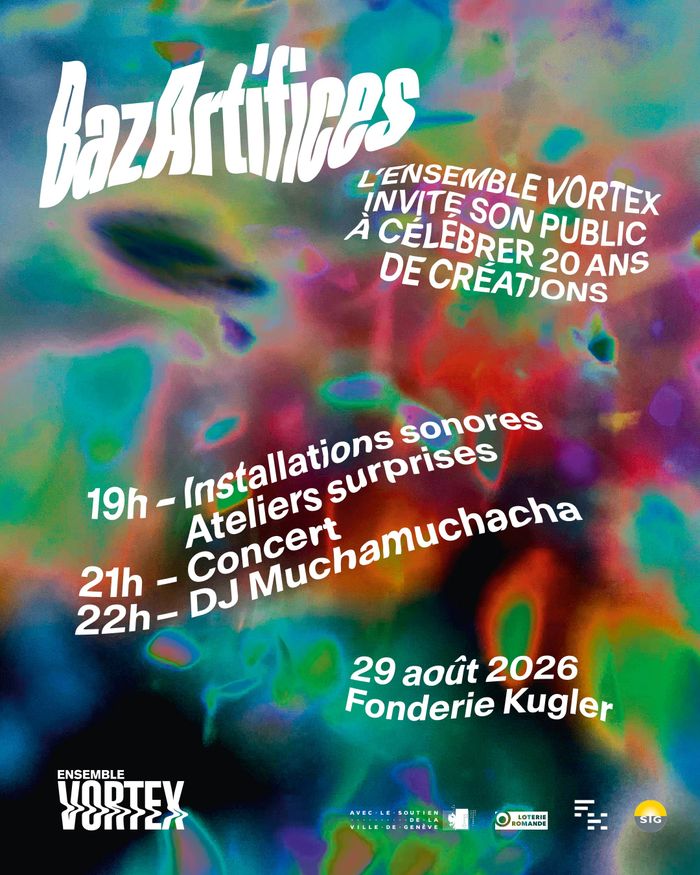 Bazartifices ! 20 ans de l'Ensemble Vortex ça se fête!