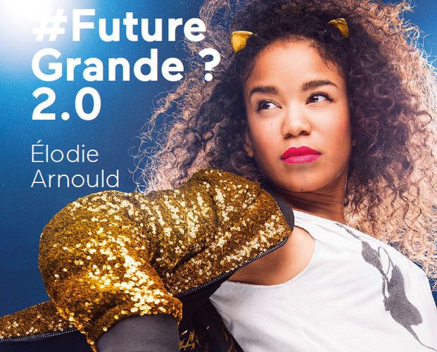 Élodie Arnould : Future Grande ? 2.0