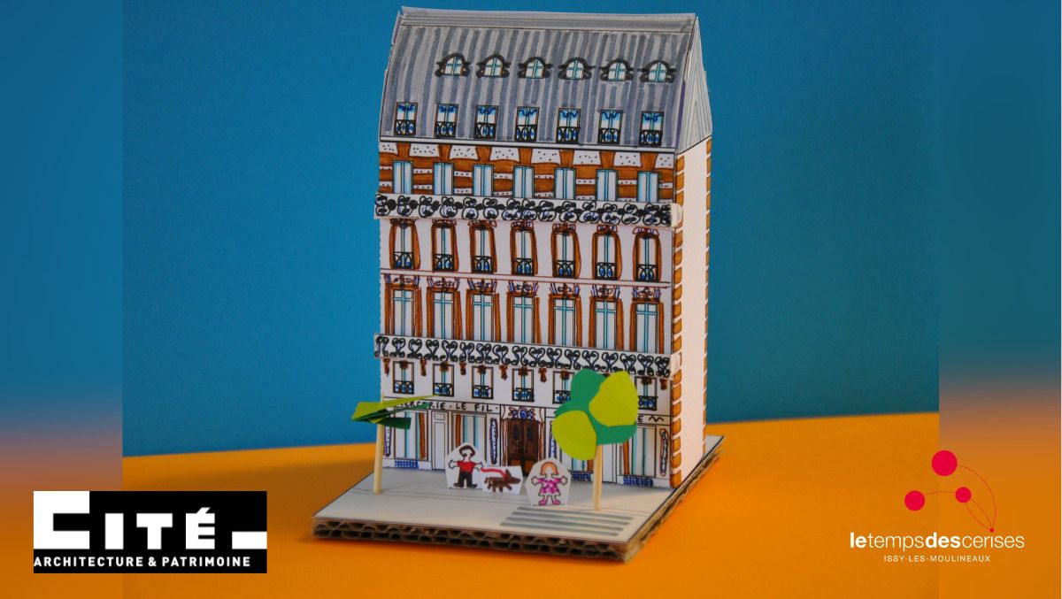 Atelier "L'immeuble Haussmannien" par la Cité de l'architecture et du Patrimoine (à partir de 4 ans)