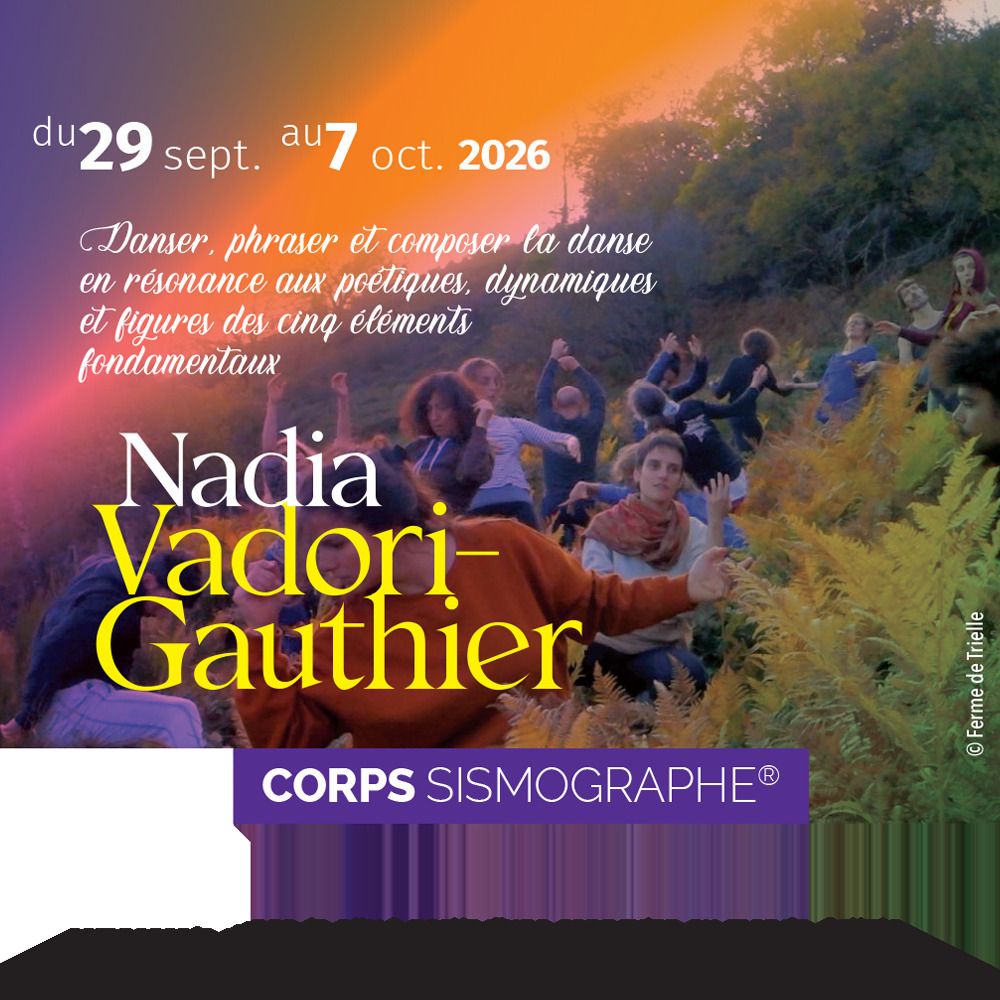 Le Corps Sismographe® stage de danse avec Nadia Vadori-Gauthier