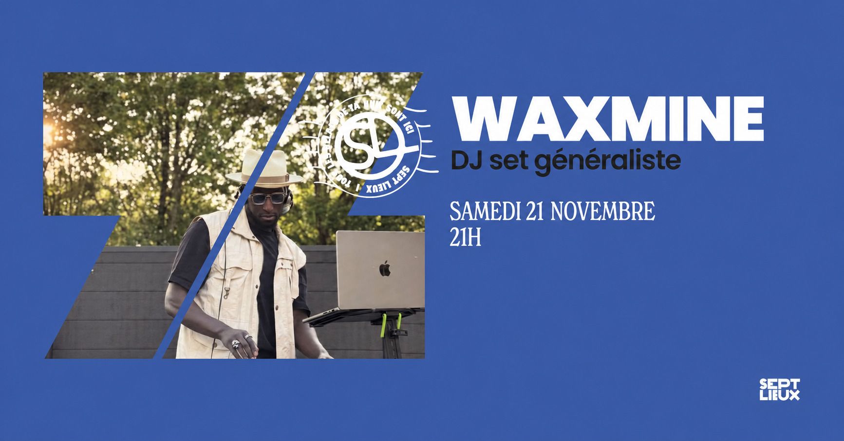 Sept Lieux: 7Club w/ Waxmine