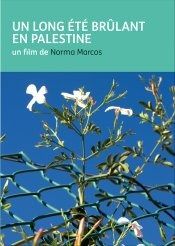 (projection-débat) UN LONG ETE BRULANT EN PALESTINE