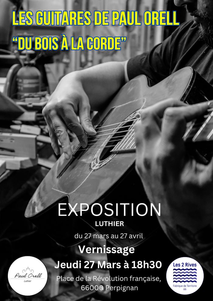 Les guitares de Paul Orell "Du bois à la corde"