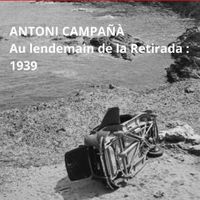 Exposition photographique - Au lendemain de la Retirada : 1939  de Antoni Campana