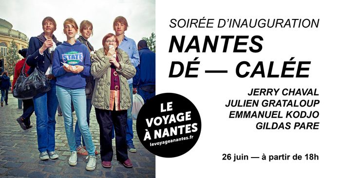 Soirée d'inauguration : NANTES DÉ—CALÉE