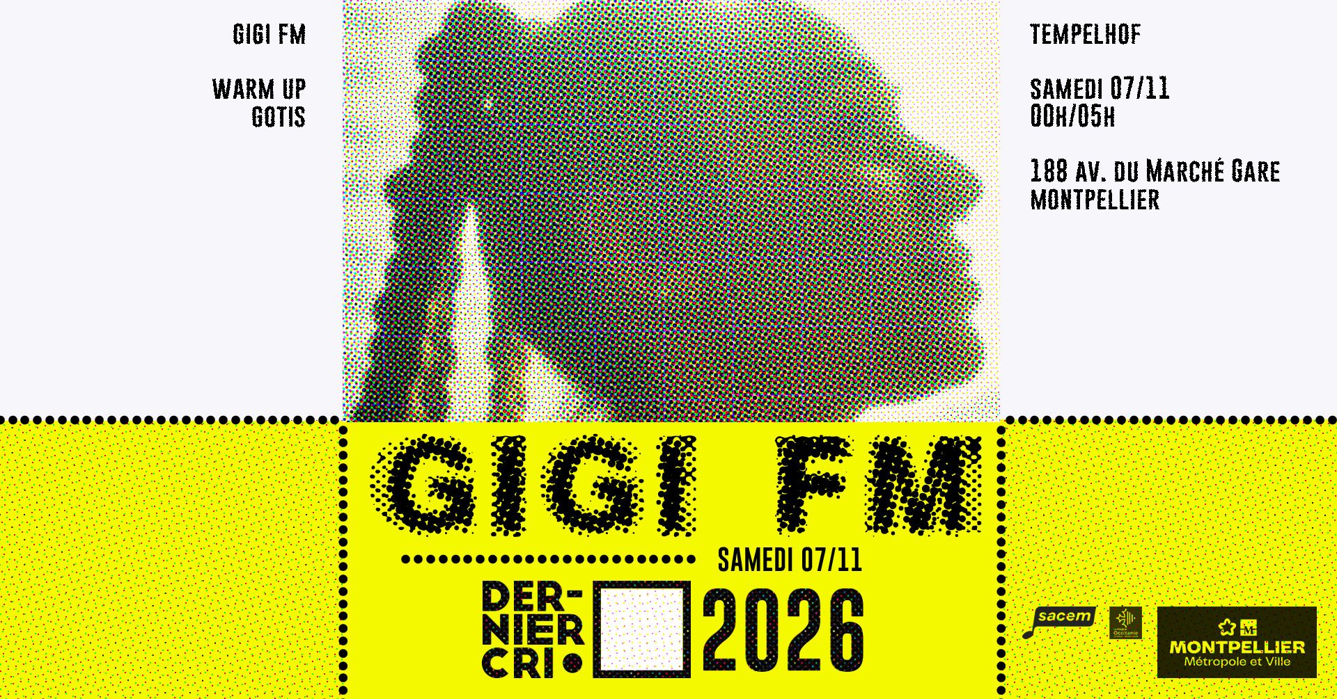Dernier Cri • Gigi FM & Gotis • Tempelhof