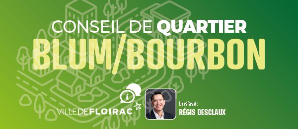 Conseil de quartier - Blum/Bourbon