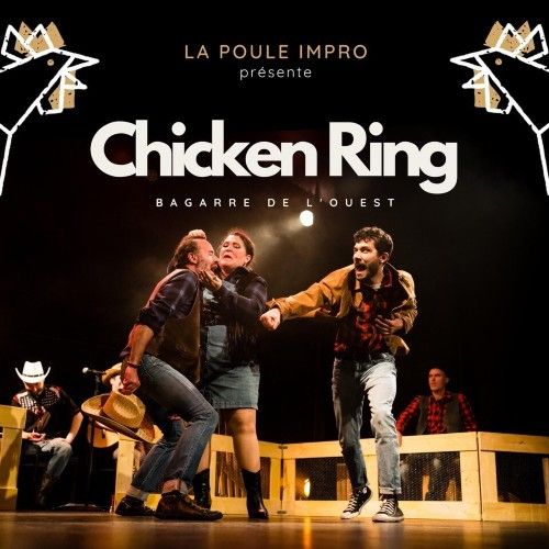 Chicken Ring : Bagarre de l’Ouest - par La Poule Impro