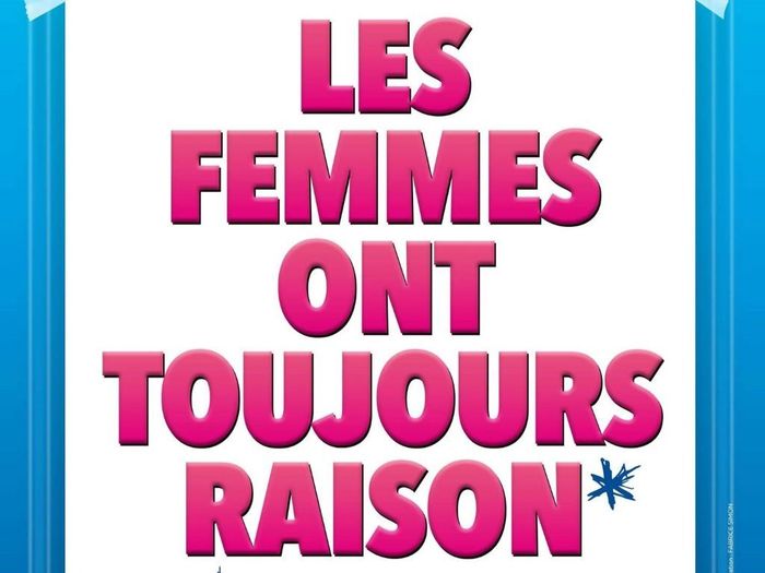 Théâtre - Les femmes ont toujours raison