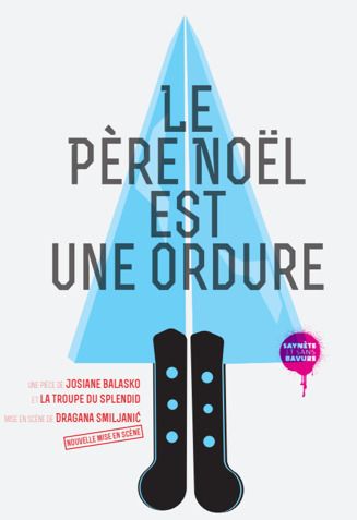 Festival de Théâtre - Le père-Noël est un ordure