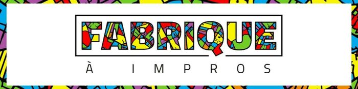Fait maison, par La Fabrique à impros