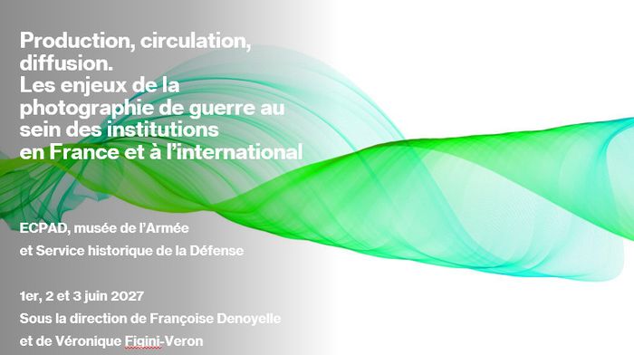 Affiche — Production, circulation, diffusion. Les enjeux de la photographie de guerre au sein des institutions en France et à l'international