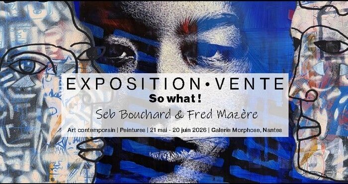 So What ! - Exposition de peintures de Seb Bouchard & Fred Mazère