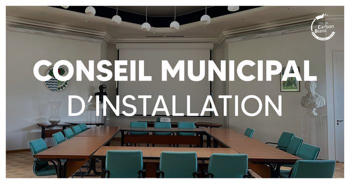 CONSEIL MUNICIPAL D'INSTALLATION