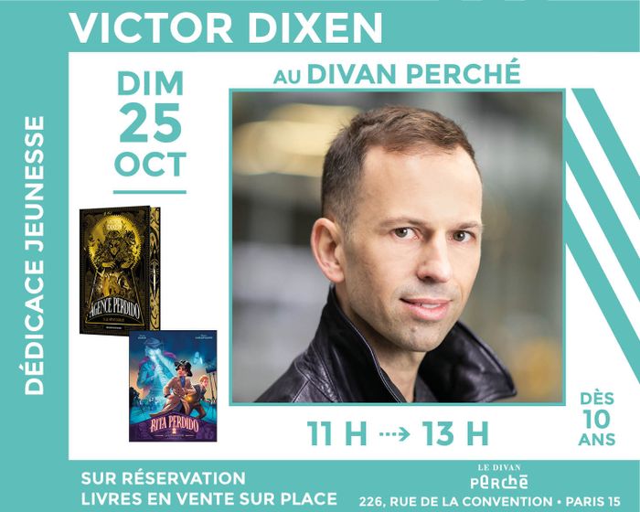 青少年活动：Victor Dixen 签售《Agence Perdido Tome 3 : Le Rêve oublié》（佩尔迪多事务所 第 3 卷：被遗忘的梦）和《Rita Perdido Tome 2 : La Clé du mystère》（丽塔·佩尔迪多 第 2 卷：谜之钥匙）