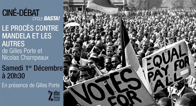 (ciné-débat) en présence du réalisateur Gilles PORTE, LE PROCES CONTRE MANDELA ET LES AUTRES