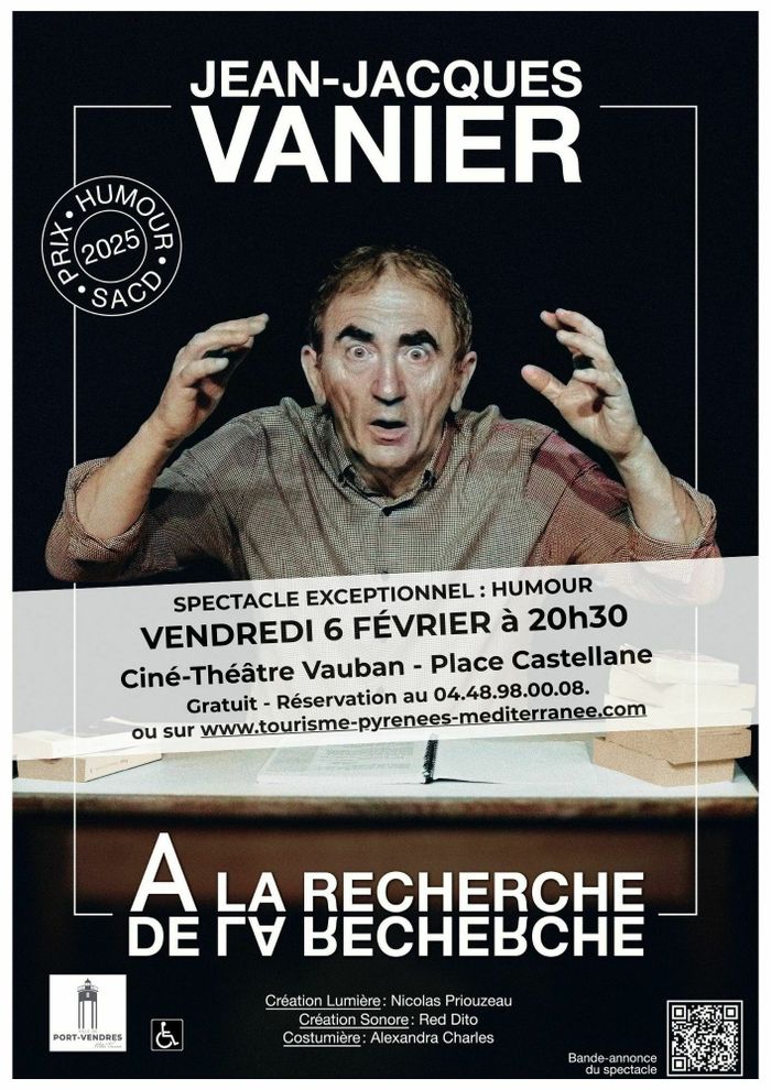 ÉVÉNEMENT à PORT-VENDRES !
SPECTACLE EXCEPTIONNEL : HUMOUR
Jean-Jacques Vanier
« À la recherche de la recherche »