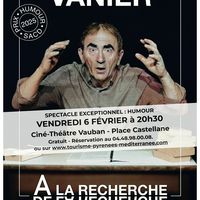 ÉVÉNEMENT à PORT-VENDRES !
SPECTACLE EXCEPTIONNEL : HUMOUR 
Jean-Jacques Vanier 
« À la recherche de la recherche »