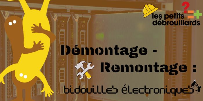 Stage – Démontage/remontage : bidouilles électroniques