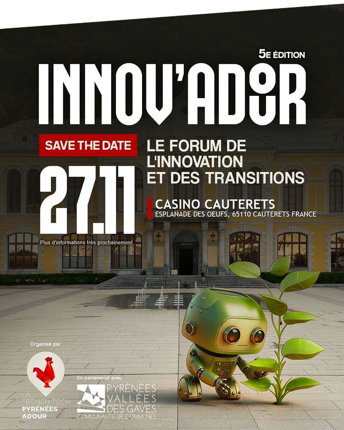 INNOV'ADOUR#5 - Le forum annuel de l'innovation et des transitions de la French Tech Pyrénées Adour